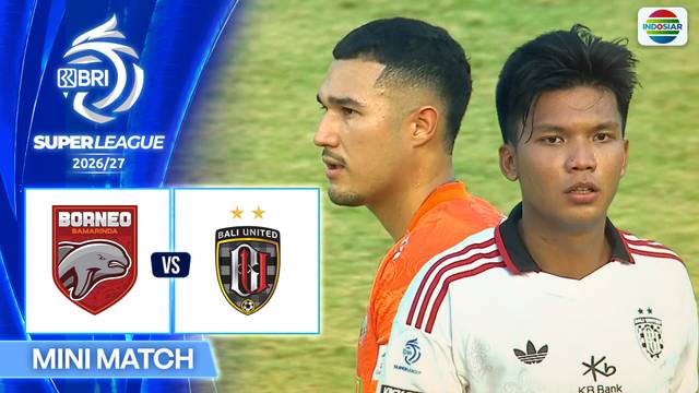 Borneo FC Samarinda vs Bali United FC - Mini Match | BRI Super League 2026/27