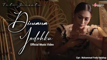 Tata Janeeta - Dimana Jodohku (Official Music Video)