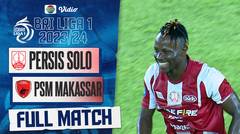 PERSIS Solo VS PSM Makassar - Full Match | BRI Liga 1 2023/24