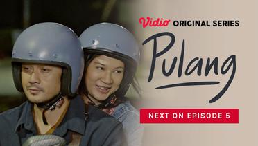 Pulang - Vidio Original Series | Next On Episode 5