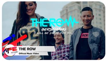 The Row - Bersamamu (I Will Be There For You) "Official Music Video"