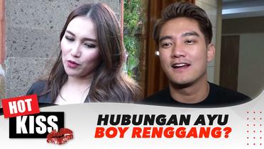 Hot Kiss Update: Hubungan Ayu Ting Ting dan Boy William Renggang? | Hot Kiss