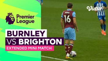 Burnley vs Brighton - Extended Mini Match | Premier League 23/24