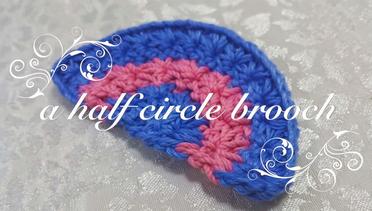 How To Crochet A Half Circle Brooch