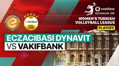 Playoff 1: Playoff 1: Eczacibasi Dynavi̇t vs Vakifbank - Full Match | Women's Turkish Volleyball League 2023/24