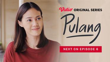 Pulang - Vidio Original Series | Next On Episode 6
