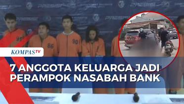 Sekeluarga di Palembang Jadi Spesialisai Rampok Nasabah Bank, 7 Orang Ditangkap!