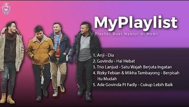 Playlist Buat Nyanyi di Mobil // Anji, Govinda, Trio Lanjud, Mikha Tambayong, Ade Govinda