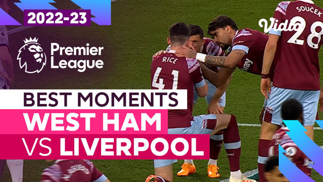 5 Momen Terbaik West Ham vs Liverpool Premier League 2022/23 Vidio
