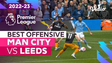 Aksi Serangan Terbaik | Man City vs Leeds | Premier League 2022/23