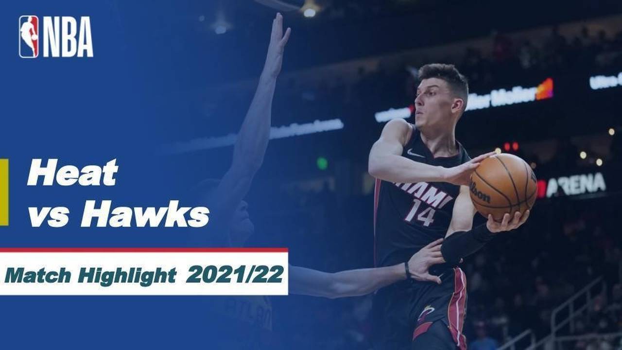 Match Highlight Miami Heat vs Atlanta Hawks NBA Regular Season 2021