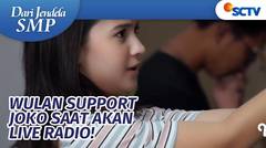 Romantisnya Wulan Berikan Support untuk Joko! | Dari Jendela SMP Episode 730