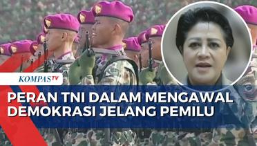 Seberapa Penting Peran TNI di Tahun Politik? Begini Analisa Pengamat Militer
