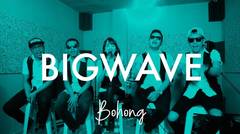 BIGWAVE - Bohong at Vidio Corner
