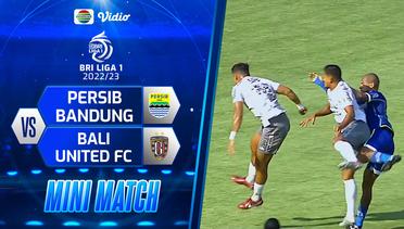 Mini Match - Persib Bandung VS Bali United FC | BRI Liga 1 2022/2023