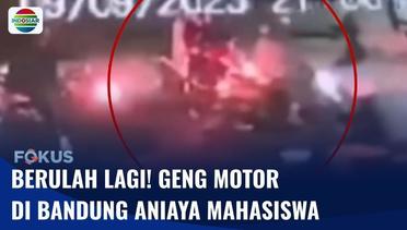 Geng Motor di Bandung Berulah Lagi! Kali Ini Mahasiswa Jadi Korban Salah Sasaran | Fokus