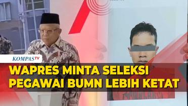 Wapres Maruf Amin Minta Seleksi Pegawai BUMN Lebih Ketat, Jangan seperti Kasus KAI