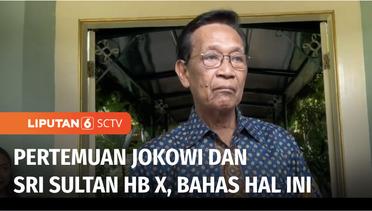Bertemu Presiden Jokowi, Sri Sultan Hamengkubuwono X Ungkap Isi Pertemuan | Liputan 6
