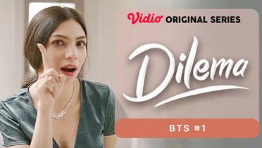 Dilema - Vidio Original Series | BTS #1