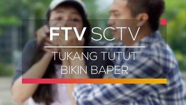 FTV SCTV - Tukang Tutut Bikin Baper