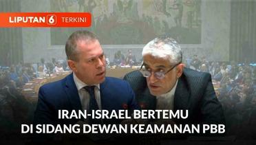 [FULL] Bertemu Perdana di Sidang DK PBB Pascaserangan, Ini Pernyataan Iran dan Israel | Liputan 6