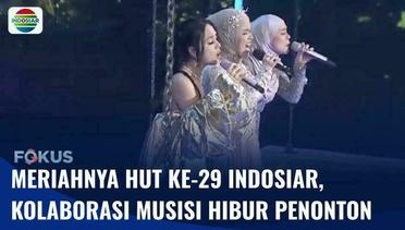 Kolaborasi Lesti Kejora, Lyodra, & Putri Ariani, Memukau Penonton di Konser Raya 29 Tahun Indosiar! | Fokus