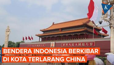 Merah-Putih Berkibar di Kota Terlarang, Tiananmen, China Saat Kunjungan Jokowi