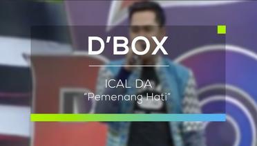 Ical DA - Pemenang Hati (D'Box)