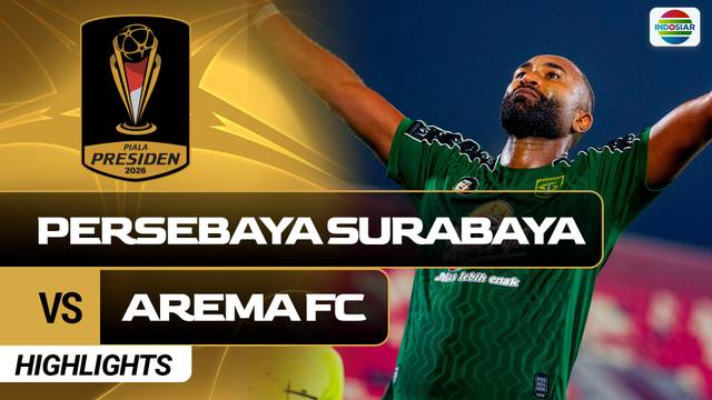 Persebaya Surabaya VS Arema FC - Full Highlights | Piala Presiden 2026