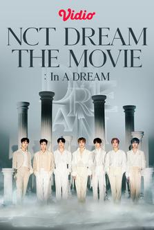 NCT Dream The Movie: In A DREAM