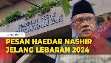 Pesan Ketum PP Muhammadiyah Haedar Nashir Jelang Lebaran 2024: Saling Memahami dan Toleransi