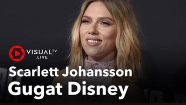 Aktris Scarlett Johansson Menggugat Walt Disney