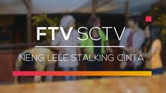 FTV SCTV - Neng Lele Stalking Cinta