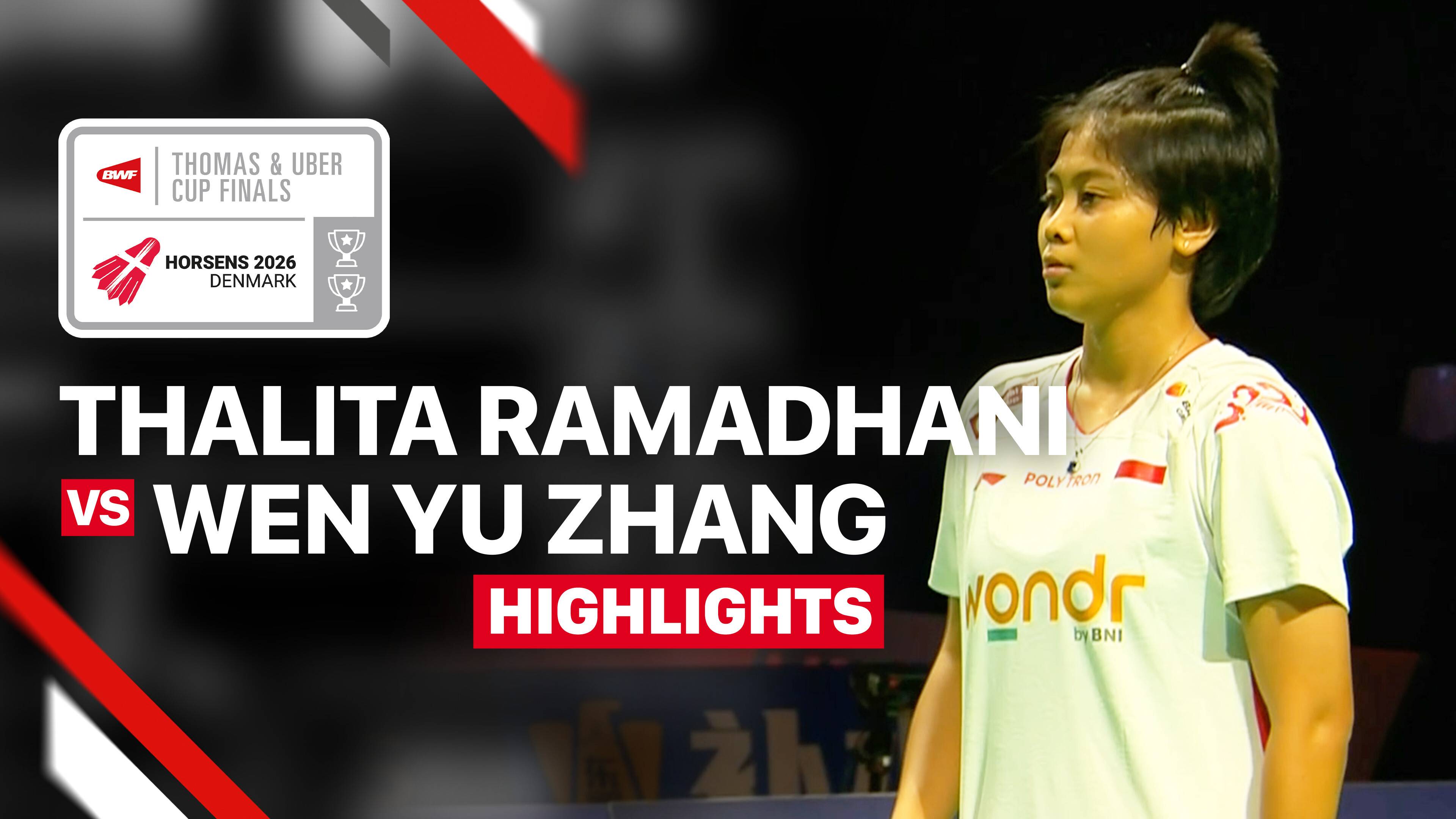 Thalita Ramadhani Wiryawan (INA) vs Wen Yu Zhang (CAN) - Women's Singles (Match 3) | Uber Cup 2026