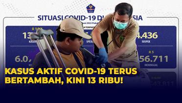 Update Covid-19 per 24 Juni 2022: Kasus Aktif Covid-19 Terus Melonjak, Sudah 13 Ribu!