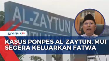 Investigasi Kasus Ponpes Al-Zaytun, MUI akan Keluarkan Fatwa tentang Paham Keagamaan