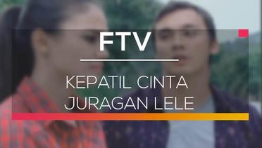 FTV SCTV - Kepatil Cinta Juragan Lele
