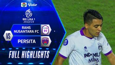 Full Highlights - RANS Nusantara FC VS Persita | BRI Liga 1 2022/2023
