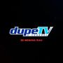 DUPE TV OFFICIAL
