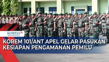 Korem 101/Antasari Apel Gelar Pasukan Kesiapan Pengamanan Pemilu 2024, Ribuan Personel Siap Bertugas
