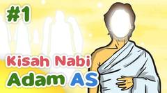 Kisah Nabi Adam AS Awal Penciptaan Makhluk Allah SWT - Kartun Anak Muslim