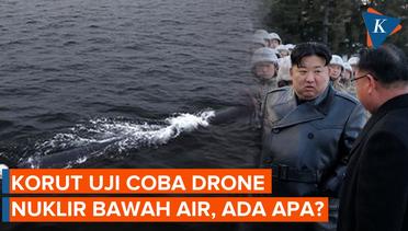 Alasan Korut Uji Coba Drone Nuklir di Bawah Air