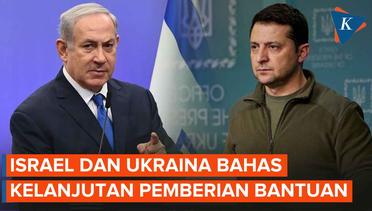 Netanyahu Telepon Zelensky Pertama Kalinya, Bahas Bantuan Israel ke Ukraina