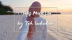 Tips Move On by Indadari (Part 2)