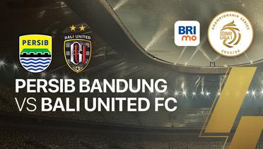 PERSIB Bandung vs Bali United FC - BRI Liga 1