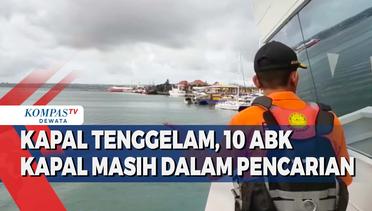 Kapal Tenggelam, 10 ABK Kapal Masih Dalam Pencarian