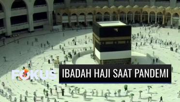 Ibadah Haji di Tengah Pandemi, Ada 327 WNI yang Diizinkan Berhaji | Fokus