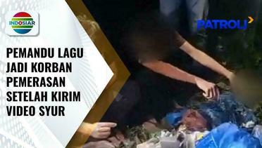 Tergiur Jutaan Rupiah, Pemandu Lagu Jadi Korban Pemerasan setelah Kirim Video Syur | Patroli