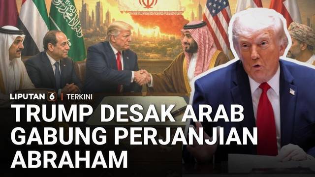 Deal Iran Harus Sempurna, Trump Desak Arab Gabung Perjanjian Abraham | Liputan 6