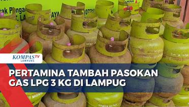 Pertamina Tambah Pasokan Gas LPG 3 Kg di Lampung